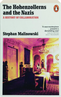 THE HOHENZOLLERNS AND THE NAZIS: A History of Collaboration