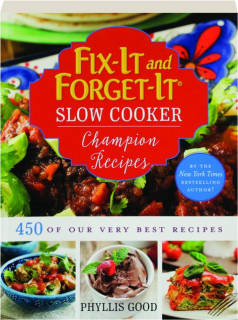 FIX-IT AND FORGET-IT SLOW COOKER CHAMPION RECIPES: 450 of Our Very Best Recipes
