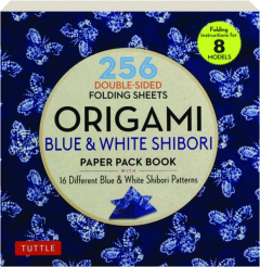ORIGAMI BLUE & WHITE SHIBORI PAPER PACK BOOK: 256 Double-Sided Folding Sheets