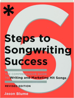 6 STEPS TO SONGWRITING SUCCESS, REVISED EDITION