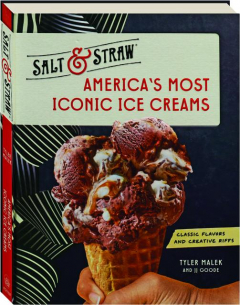 SALT & STRAW AMERICA'S MOST ICONIC ICE CREAM: Classic Flavors & Creative Riffs