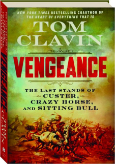 VENGEANCE: The Last Stands of Custer, Crazy Horse, and Sitting Bull