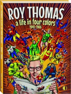 ROY THOMAS: A Life in Four Colors, 1940-1966