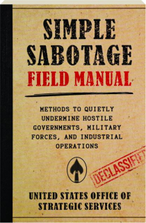 SIMPLE SABOTAGE FIELD MANUAL