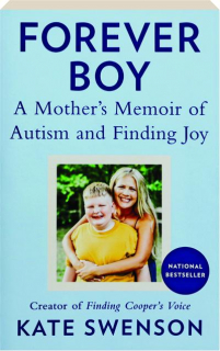 FOREVER BOY: A Mother's Memoir of Autism and Finding Joy