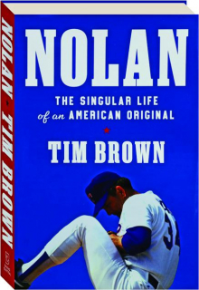 NOLAN: The Singular Life of an American Original