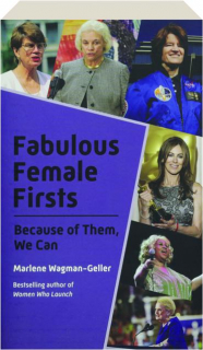 FABULOUS FEMALE FIRSTS: Because of Them, We Can