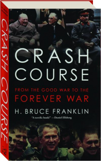 CRASH COURSE: From the Good War to the Forever War