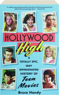 HOLLYWOOD HIGH: A Totally Epic, Way Opinionated History of Teen Movies
