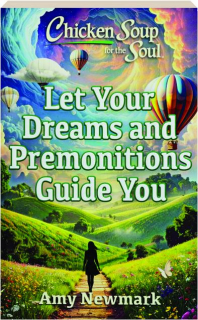 LET YOUR DREAMS AND PREMONITIONS GUIDE YOU