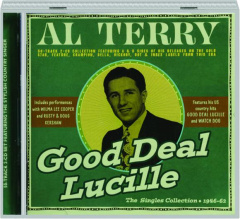 AL TERRY: Good Deal Lucille--The Singles Collection, 1946-62