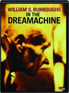 WILLIAM S. BURROUGHS IN THE DREAMACHINE