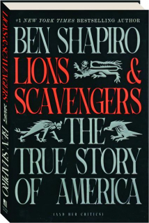 LIONS & SCAVENGERS: The True Story of America (and Her Critics)