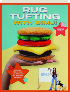 RUG TUFTING WITH SIMJI: Essential Techniques and Creative Projects for Beginners