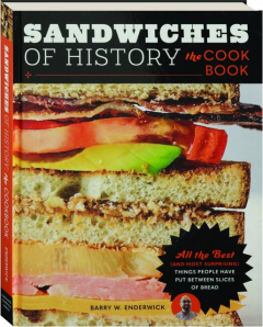 SANDWICHES OF HISTORY: The Cookbook