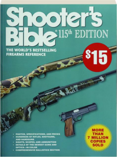 SHOOTER'S BIBLE, 115TH EDITION: The World's Bestselling Firearms Reference