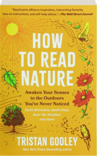 HOW TO READ NATURE: Awaken Your Senses to the Outdoors You've Never Noticed