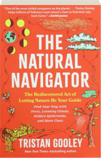 THE NATURAL NAVIGATOR, 3RD EDITION: The Rediscovered Art of Letting Nature Be Your Guide