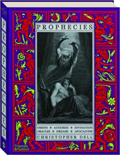 PROPHECIES: Omens, Auguries, Divination, Oracles, Dreams, Apocalypse