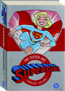 SUPERGIRL, VOLUME 1: The Silver Age Omnibus