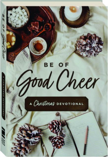 BE OF GOOD CHEER: A Christmas Devotional