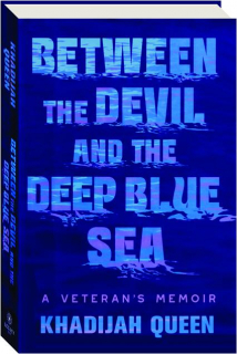 BETWEEN THE DEVIL AND THE DEEP BLUE SEA: A Veteran's Memoir