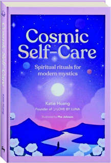 COSMIC SELF-CARE: Spiritual Rituals for Modern Mystics