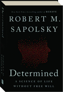 DETERMINED: A Science of Life Without Free Will