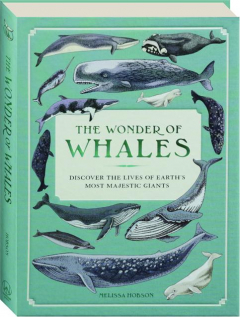 THE WONDER OF WHALES: Discover the Lives of Earth's Most Majestic Giants