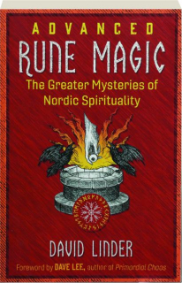ADVANCED RUNE MAGIC: The Greater Mysteries of Nordic Spirituality