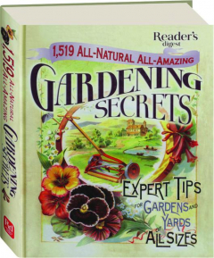 1,519 ALL-NATURAL, ALL-AMAZING GARDENING SECRETS