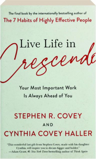 LIVE LIFE IN CRESCENDO: Your Most Important Work Is Always Ahead of You