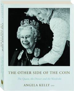 THE OTHER SIDE OF THE COIN: The Queen, the Dresser and the Wardrobe