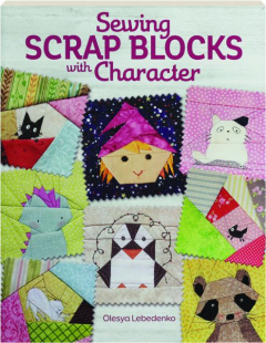 SEWING SCRAP BLOCKS WITH CHARACTER