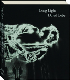 LONG LIGHT: Photographs by David Lebe