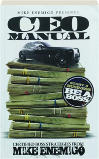 CEO MANUAL: Start a Business, Be a Boss