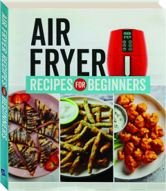 AIR FRYER RECIPES FOR BEGINNERS