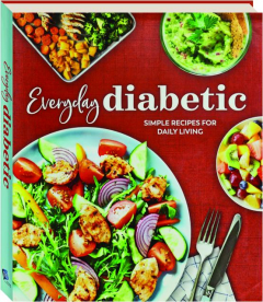 EVERYDAY DIABETIC: Simple Recipes for Daily Living