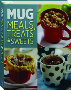 MUG MEALS, TREATS & SWEETS