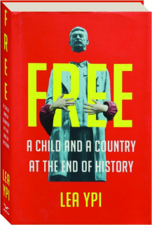 FREE: A Child and a Country at the End of History