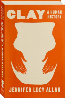 CLAY: A Human History