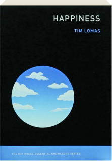 HAPPINESS: The MIT Essential Knowledge Series