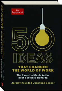 50 IDEAS THAT CHANGED THE WORLD OF WORK: The Essential Guide to the Best Business Thinking