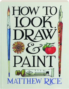 HOW TO LOOK, DRAW & PAINT