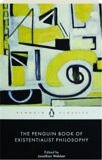 THE PENGUIN BOOK OF EXISTENTIALIST PHILOSOPHY