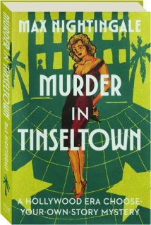 MURDER IN TINSELTOWN: A Hollywood Era Choose-Your-Own-Story Mystery
