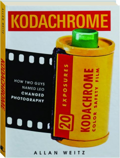 KODACHROME: How Two Guys Named Leo Changed Photography