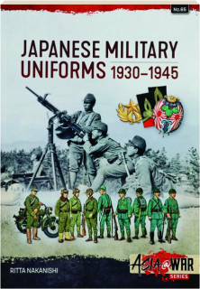 JAPANESE MILITARY UNIFORMS, 1930-1945: Asia @ War No. 65