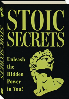 STOIC SECRETS: Unleash the Hidden Power in You!