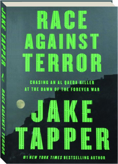 RACE AGAINST TERROR: Chasing an Al Qaeda Killer at the Dawn of the Forever War